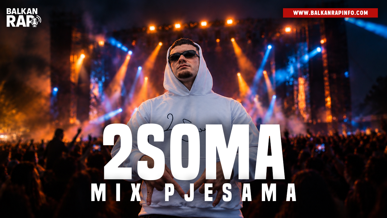 2SOMA-MIX PJESAMA (BALKAN RAP MIX) #balkanrap #2soma